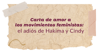 Una imagen que representa un pedazo de papel de scrapbook con la frase Carta de amor a los movimientos feministas: el adiós de Hakima y Cindy